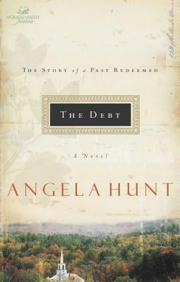 The Debt: The Story of a Past Redeemed by Hunt, Angela