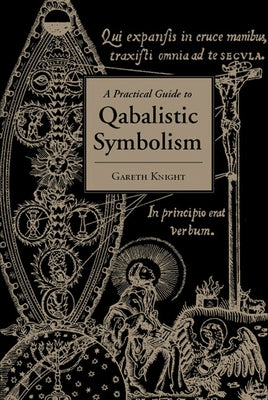 Practical Guide to Qabalistic Symbolism by Knight, Gareth