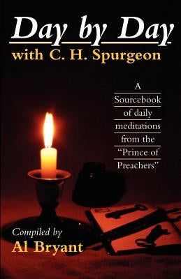 Day by Day with C. H. Spurgeon by Bryant, Al