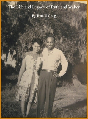 The Life and Legacy of Ruth and Walter by Craig, Ronald