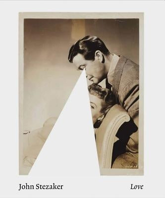 John Stezaker: Love PB by Stezaker, John