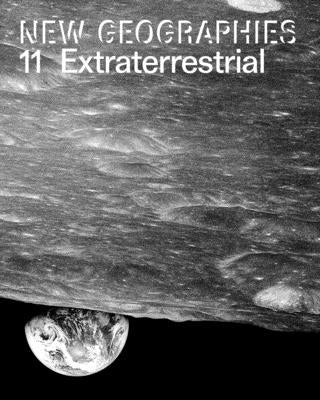 New Geographies 11: Extraterrestrial by Nesbit, Jeffrey