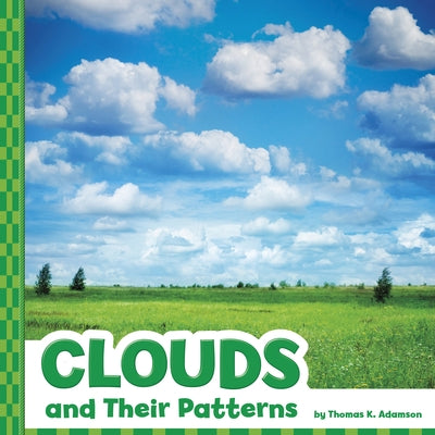 Clouds and Their Patterns by Adamson, Thomas K.