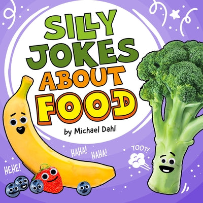 Silly Jokes about Food by Dahl, Michael