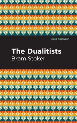 The Dualitists by Stoker, Bram