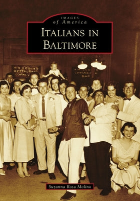 Italians in Baltimore by Molino, Suzanna Rosa