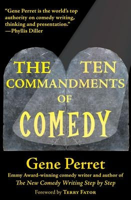 The Ten Commandments of Comedy by Perret, Gene
