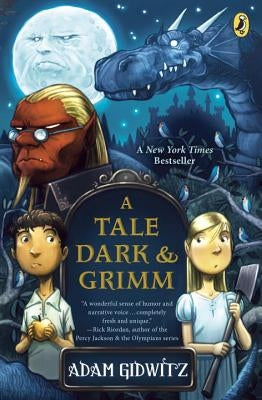 A Tale Dark & Grimm by Gidwitz, Adam