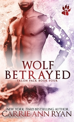 Wolf Betrayed by Ryan, Carrie Ann