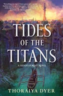 Tides of the Titans by Dyer, Thoraiya