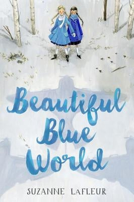 Beautiful Blue World by LaFleur, Suzanne M.