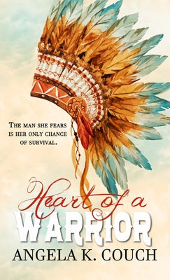 Heart of a Warrior by Couch, Angela K.