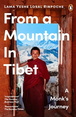 From a Mountain in Tibet: A Monk's Journey by Rinpoche, Yeshe Losal