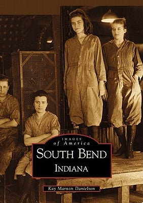 South Bend, Indiana by Danielson, Kay Marnon