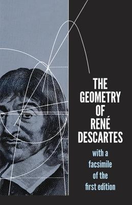 The Geometry of René Descartes: With a Facsimile of the First Edition by Descartes, Rene