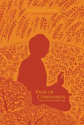 Path of Compassion: Stories from the Buddha's Life by Nhat Hanh, Thich