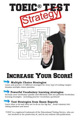TOEIC Test Strategy: Winning Multiple Choice Strategies for the TOEIC(R) Exam by Complete Test Preparation Inc