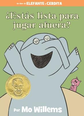 ¿estás Lista Para Jugar Afuera? (an Elephant & Piggie Book, Spanish Edition) by Willems, Mo