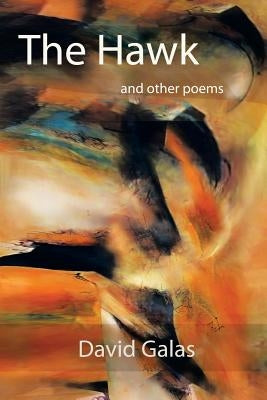 The Hawk: And Other Poems by Galas, David