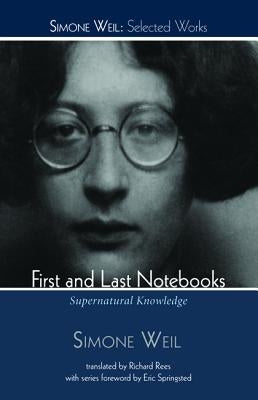 First and Last Notebooks by Weil, Simone