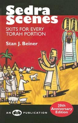 Sedra Scenes: Skits for Every Torah Portion by Beiner, Stan J.