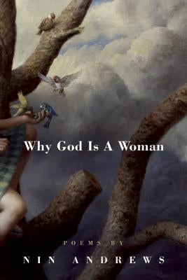 Why God Is a Woman by Andrews, Nin
