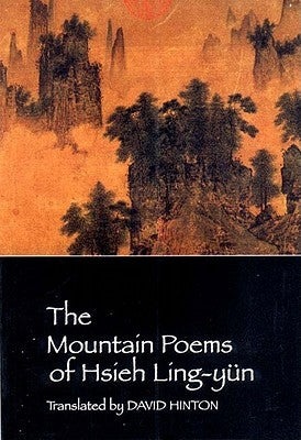 The Mountain Poems of Hsieh Ling-Yun by Ling-Yün, Hsieh