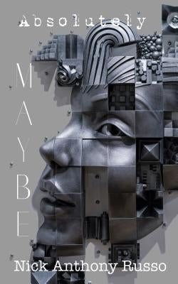 Absolutely Maybe by Russo, Nick Anthony