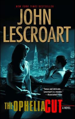 The Ophelia Cut: A Novelvolume 14 by Lescroart, John