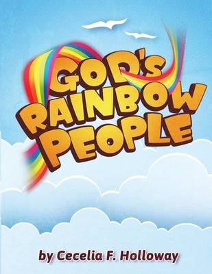 God's Rainbow People by Holloway, Cecelia F.