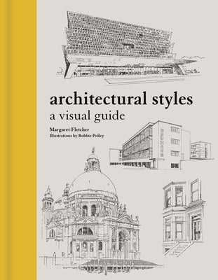 Architectural Styles: A Visual Guide by Polley, Robert
