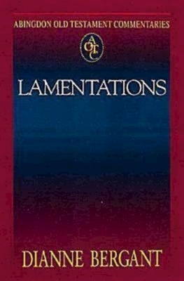 Abingdon Old Testament Commentaries: Lamentations by Bergant, Dianne