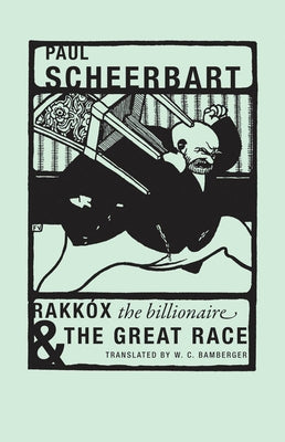 Rakkóx the Billionaire & the Great Race by Scheerbart, Paul