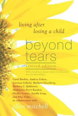 Beyond Tears: Living After Losing a Child by Mitchell, Ellen
