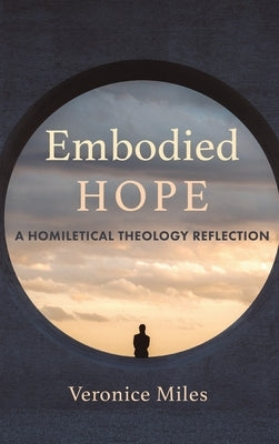 Embodied Hope by Miles, Veronice