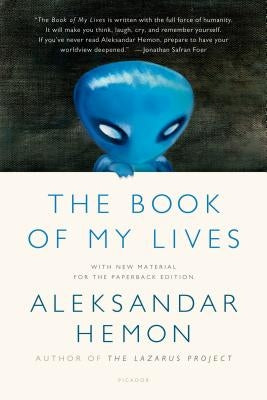The Book of My Lives by Hemon, Aleksandar