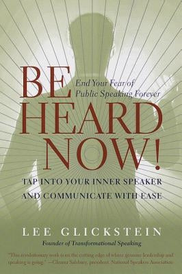 Be Heard Now! by Glickstein, Lee