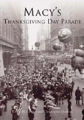 Macy's Thanksgiving Day Parade by Grippo, Robert M.