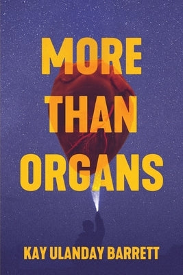 More Than Organs by Barrett, Kay Ulanday