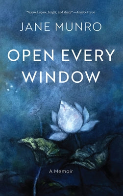 Open Every Window: A Memoir by Munro, Jane