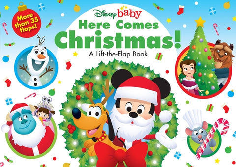 Disney Baby Here Comes Christmas!: A Lift-The-Flap Book by Disney Books