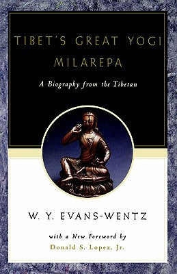 Tibet's Great Yog=i Milarepa: A Biography from the Tibetan Being the Jetsün-Kabbum or Biographical History of Jetsün-Milarepa, According to the Late by Evans-Wentz, W. Y.