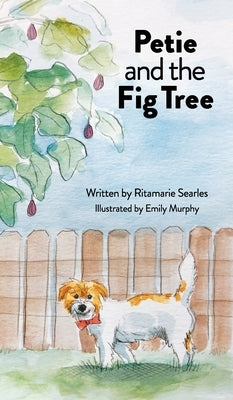 Petie and the Fig Tree by Searles, Ritamarie