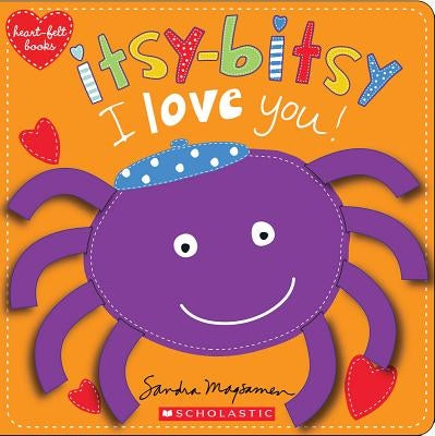 Itsy-Bitsy I Love You! (Heart-Felt Books) by Magsamen, Sandra