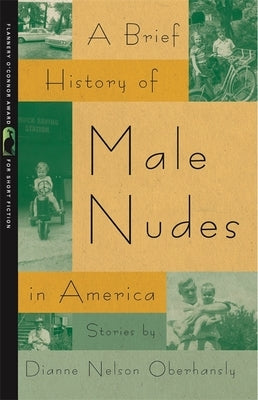 A Brief History of Male Nudes in America by Nelson, Dianne