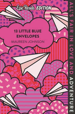 13 Little Blue Envelopes Epic Reads Edition by Johnson, Maureen