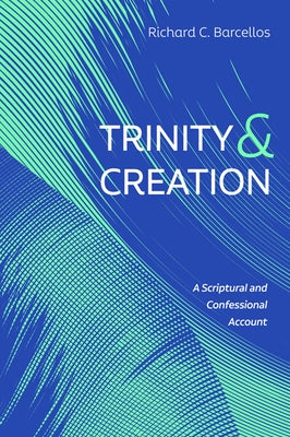 Trinity and Creation by Barcellos, Richard C.