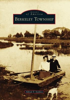 Berkeley Township by Stokley, Alfred T.