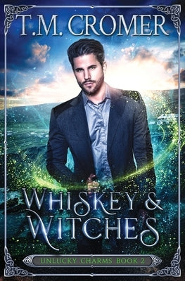 Whiskey & Witches by Cromer, T. M.