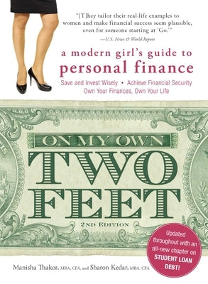 On My Own Two Feet: A Modern Girl's Guide to Personal Finance by Thakor, Manisha